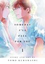 Tomo Kurahashi: Someday I'll Fall for You, Vol. 1, Buch