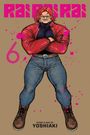 Text: "6", "RAI RAI", "STORY & ART BY YOSHIAKI". Illustration eines muskulösen Mannes in roter Jacke und blauer Jeans.