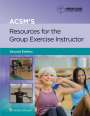 Acsm: ACSM's Resources for the Group Exercise Instructor, Buch