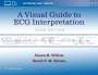 Susan Renee Wilcox: A Visual Guide to ECG Interpretation: Print + eBook with Multimedia, Buch