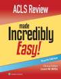 Lippincott Williams & Wilkins: ACLS Review Made Incredibly Easy, Buch