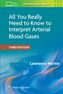 Lawrence Martin: All You Really Need to Know to Interpret Arterial Blood Gases Print + eBook with Multimedia, Buch