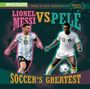 Kathleen Connors: Lionel Messi vs. Pelé Soccer's Greatest, Buch