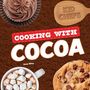 Rose Miles: Cooking with Cocoa, Buch