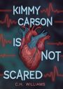 C H Williams: Kimmy Carson Is Not Scared, Buch