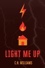 C H Williams: Light Me Up, Buch