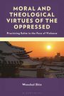 Wonchul Shin: Moral and Theological Virtues of the Oppressed, Buch