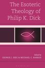 : The Esoteric Theology of Philip K. Dick, Buch