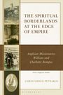 "The Spiritual Borderlands at the Edge of Empire" von Christopher Petrakos, mit Bildern von Missionaren und Gebäuden.