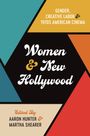 : Women and New Hollywood: Gender, Creative Labor, and 1970s American Cinema, Buch