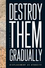 Andrew R Basso: Destroy Them Gradually, Buch