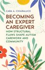 Cara A Chiaraluce: Becoming an Expert Caregiver, Buch
