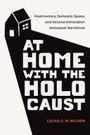 Lucas F W Wilson: At Home with the Holocaust, Buch