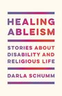 Darla Schumm: Healing Ableism, Buch