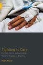 "Fighting to Care: Children, Cancer, and Agency in a Pediatric Hospital in Argentina" von Rafael Wainer. Hand mit Infusion.