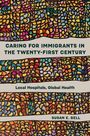 Susan E Bell: Caring for Immigrants in the Twenty-First Century, Buch