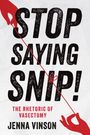 Jenna Vinson: Vinson, J: Stop Saying Snip!, Buch