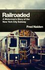 Fred S Naiden: Railroaded, Buch