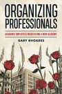 Gary Rhoades: Organizing Professionals, Buch