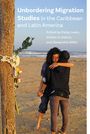 : Unbordering Migration Studies in the Caribbean and Latin America, Buch