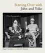 "Starting Over with John and Yoko [The Photographs]." Person sitzt mit Gitarre, andere raucht.