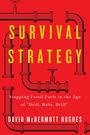 Text: "SURVIVAL STRATEGY", "Stopping Fossil Fuels in the Age of 'Drill, Baby, Drill'", "DAVID MCDERMOTT HUGHES". 
Rote Hintergrund, schwarze Rohre.