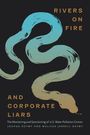 Joshua Ozymy: Ozymy, J: Rivers on Fire and Corporate Liars, Buch