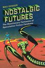 Max Dosser: Nostalgic Futures, Buch
