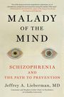 Jeffrey A Lieberman: Malady of the Mind, Buch