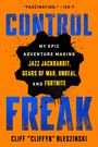 Cliff Bleszinski: Control Freak: My Epic Adventure Making Video Games, Buch