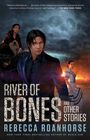 Rebecca Roanhorse: River of Bones and Other Stories, Buch