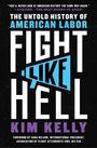 Kim Kelly: Fight Like Hell: The Untold History of American Labor, Buch