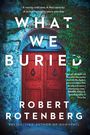 Robert Rotenberg: What We Buried, Buch