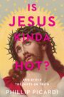 Phillip Picardi: Is Jesus Kinda Hot?, Buch