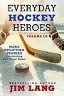 Jim Lang: Everyday Hockey Heroes, Volume III, Buch