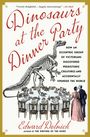 Edward Dolnick: Dinosaurs at the Dinner Party, Buch