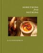 Alison Roman: Something from Nothing: A Cookbook, Buch