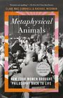 Clare Mac Cumhaill: Metaphysical Animals: How Four Women Brought Philosophy Back to Life, Buch
