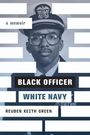 Reuben Keith Green: Black Officer, White Navy, Buch