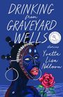 Yvette Lisa Ndlovu: Drinking from Graveyard Wells, Buch