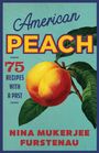 "American Peach. 75 Recipes with a Past. Nina Mukerjee Furstenau." Illustration einer Pfirsichfrucht mit Blättern.