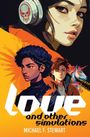 Cover des Buches "Love and Other Simulations" von Michael F. Stewart. Bild von drei Personen und einem Einhorn.