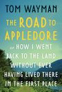 Tom Wayman: The Road to Appledore, Buch