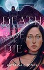 Katarina E. Tonks: Death is My Ride or Die, Buch