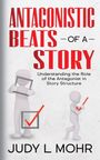 "ANTAGONISTIC BEATS OF A STORY. Understanding the Role of the Antagonist in Story Structure. JUDY L MOHR." Zwei abstrakte Figuren mit Haken.