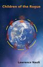 Buchtitel „Children of the Rogue“ darüber. Unten der Autor „Lawrence Nault“. Illustration: Erde umgeben von roten Figuren und Maschinen.