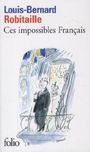 Louis-Bernard Robitaille: Ces impossibles Français, Buch