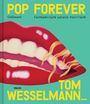 : Pop Forever - Tom Wesselman, Buch