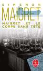 Georges Simenon: Maigret et le corps sans tete, Buch