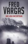 Fred Vargas: Un lieu incertain, Buch